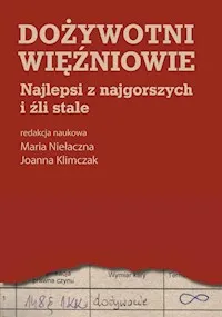 Dożywotni więźniowie Najlepsi z najgorszych i źli stale Zniżka