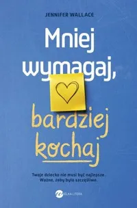 Mniej wymagaj bardziej kochaj Kup teraz