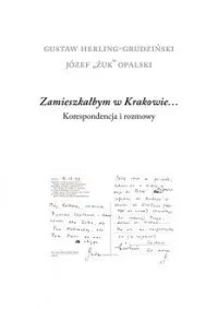 Do wyczerpania zapasów Zamieszkałbym w Krakowie... Korespondencja i rozmowy
