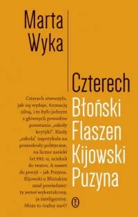 Czterech. Błoński, Flaszen, Kijowski, Puzyna. Esej o przyjaźni i pokrewieństwie umysłowym Premium