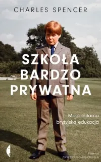Ostatnia szansa Szkoła bardzo prywatna. Moja elitarna brytyjska edukacja