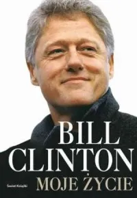 Moje życie. Bill Clinton Zamów teraz