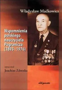 Oferta Wspomnienia polskiego nauczyciela Pogranicza (1893-1976)