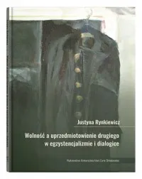 Bezpieczna płatność Wolność a uprzedmiotowienie drugiego w egzystencjalizmie i dialogice