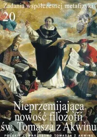 Zadania współczesnej metafizyki cz. 20. Nieprzemijająca nowość filozofii św. Tomasza z Akwinu Zamów teraz