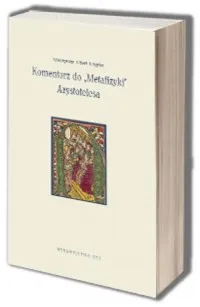 Ekspresowa dostawa Komentarz do Metafizyki Arystotelesa. Seria: Filozofia klasyczna na KUL-u