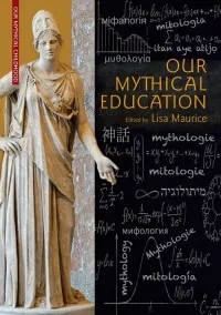 Wysoka jakość Our Mythical Education. The Reception of Classical Myth Worldwide in Formal Education, 1900-2020