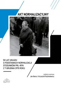 Łatwy zwrot Akt normalizacyjny - 50 lat Układu o normalizacji