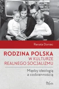 Tani Rodzina polska w kulturze realnego socjalizmu. Między ideologią a codziennością