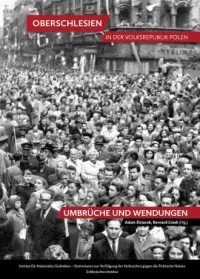 Kup teraz Oberschlesien in der Volksrepublik Polen. Umbrüche und Wendungen