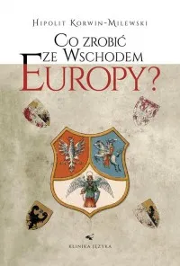 Co zrobić ze wschodem Europy? Bezpieczne zakupy