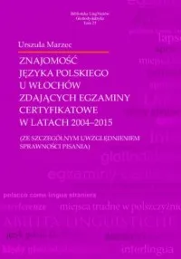 Darmowa dostawa Znajomość języka polskiego u Włochów zdających egzaminy certyfikatowe w latach 2004–2015 (ze szczególnym uwzględnieniem sprawności pisania). Seria: Biblioteka LingVariów. Glottodydaktyka; 25