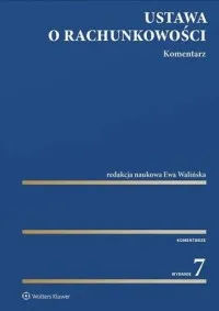 Ustawa o rachunkowości. Komentarz Tylko dziś