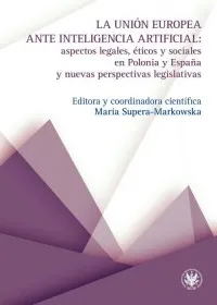 La Unión Europea ante inteligencia artificial: aspectos legales, éticos y sociales en Polonia y Espana Nowy