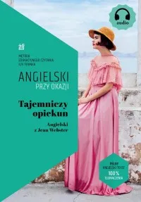 Nie przegap Tajemniczy opiekun. Angielski z Jean Webster