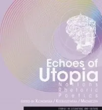 Echoes of Utopia. Notions, Rhetoric, Poetics Zniżka