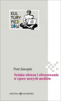 Najlepsza cena Sztuka obrazu i obrazowania w epoce nowych mediów