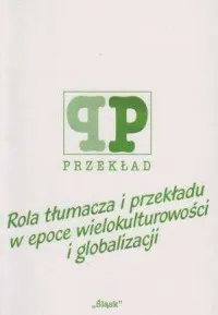 Wybór klientów Rola tłumacza i przekładu w epoce wielokulturowości i głobalizacji. Seria: Studia o przekładzie