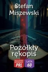 Pożółkły rękopis. Seria: Najlepsze kryminały PRL. Lata 60 Darmowa dostawa