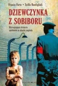 Dziewczynka z Sobiboru Tylko dziś