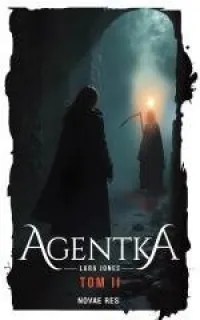 Agentka. Tom 2 Ostatnia szansa