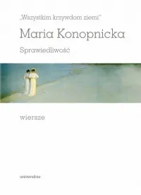 Wszystkim krzywdom ziemi. Sprawiedliwość. Wiersze Szybka wysyłka