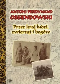 Przez kraj ludzi, zwierząt i bogów Ostatnie sztuki