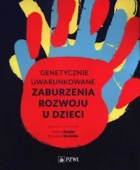 Genetycznie uwarunkowane zaburzenia rozwoju u dzieci Zamów teraz
