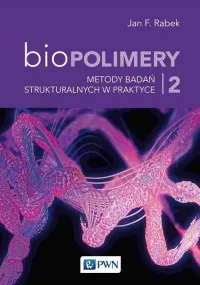 Wyjątkowa oferta Biopolimery. Tom 2. Metody badań strukturalnych w praktyce