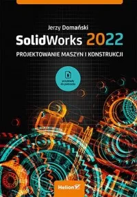 Hit cenowy SolidWorks 2022. Projektowanie maszyn i konstrukcji