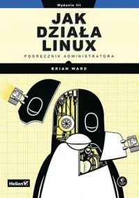 Jak działa Linux. Podręcznik administratora Promocja