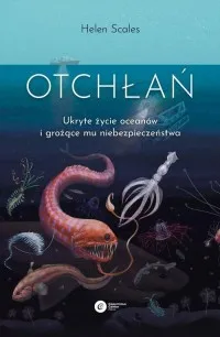 Otchłań. Ukryte życie oceanów i grożące mu niebezpieczeństwo Dodaj do koszyka