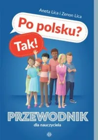 Po polsku? Tak! Przewodnik dla nauczyciela Tylko dziś