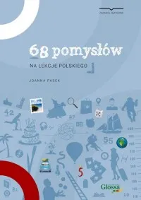 68 pomysłów na lekcje języka polskiego Szybka wysyłka