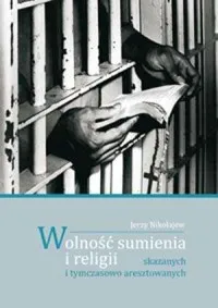 Wolność sumienia i religii skazanych i tymczasowo aresztowanych Nie przegap