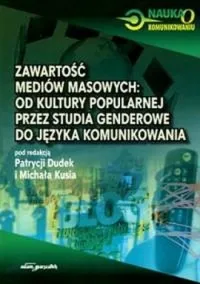 Zawartość mediów masowych od kultury popularnej przez studia genderowe do języka komunikowania Hit sprzedaży