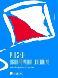Polskie ugrupowania liberalne Wyjątkowa oferta