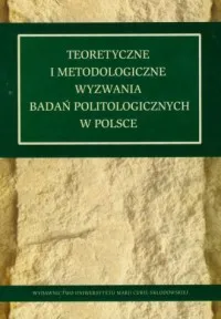 Popularny Teoretyczne i metodologiczne wyzwania badań politologicznych w Polsce