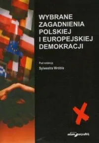 Wybrane zagadnienia polskiej i europejskiej demokracji Tylko do końca tygodnia