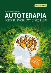 Nowy Samo Sedno. Autoterapia. Pokonaj problemy, stres i lęki