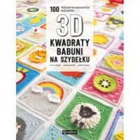 Szybka wysyłka Kwadraty babuni na szydełku. 100 trójwymiarowych wzorów