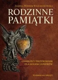 Wyjątkowa oferta Rodzinne pamiątki Osobliwy przewodnik dla kolekcjonerów