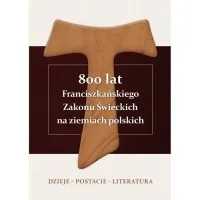800 lat Franciszkańskiego Zakonu Świeckich na ziemiach polskich Oferta czasowa