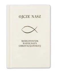 Promocja Ojcze Nasz (biała). Modlitewnik wspólnoty chrześcijańskiej