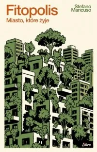 Kup teraz Fitopolis. Miasto, które żyje