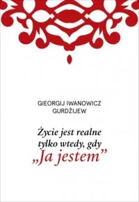 Oferta limitowana Życie jest realne tylko wtedy, gdy Ja jestem