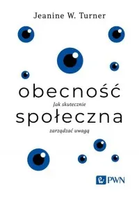 Obecność społeczna. Jak skutecznie zarządzać uwagą Cena promocyjna