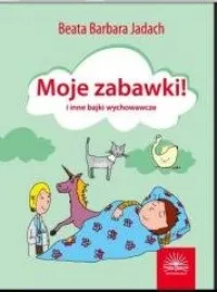 Ostatnia szansa Moje zabawki i inne bajki wychowawcze
