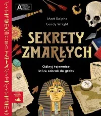 Zamów teraz Sekrety zmarłych. Akademia mądrego dziecka. Chcę wiedzieć więcej