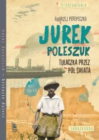 Jurek Poleszuk. Tułaczka przez pół świata Wysoka jakość